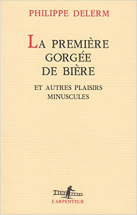 La Première Gorgée de bière et autres plaisirs minuscules